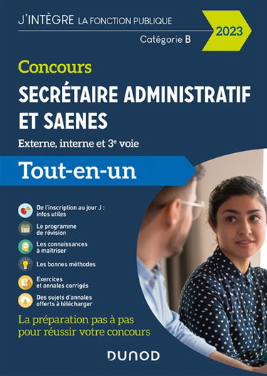 Concours secrétaire administratif et SAENES : externe, interne et 3e voie, catégorie B : tout-en-un 2023