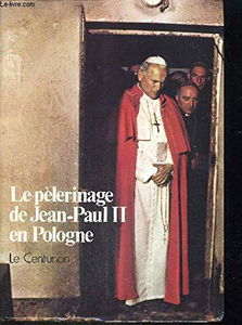 Le pèlerinage de Jean-Paul II en Pologne
