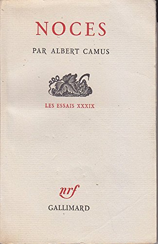 Couverture de NOCES. Editions Gallimard NRF "LES ESSAIS" # XXXIX 1962 Algerie par Albert Camus