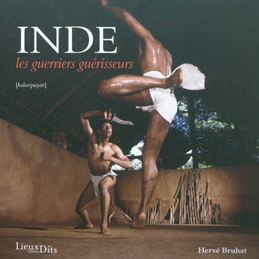 Couverture de Inde, les guerriers guérisseurs : kalaripayatt