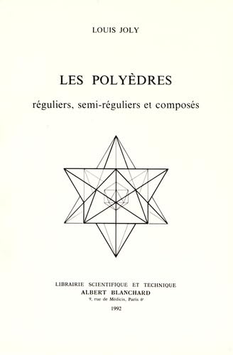 Couverture de Les Polyèdres réguliers, semi-réguliers et composés