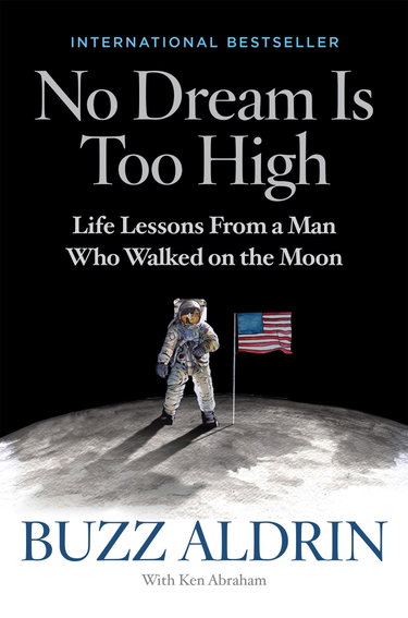 Couverture de No Dream Is Too High: Life Lessons From a Man Who Walked on the Moon