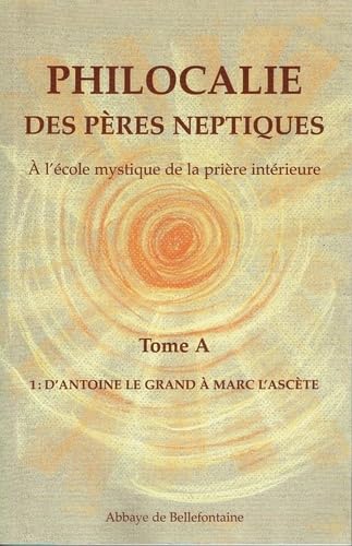 PHILOCALIE DES PÈRES NEPTIQUES T.A1