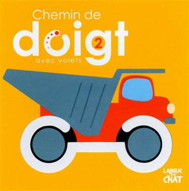 Chemin de doigt : avec volets. Vol. 2. Les engins