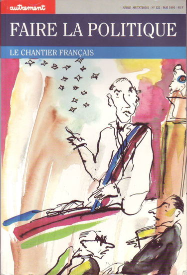 Autrement, n° 122. Faire la politique