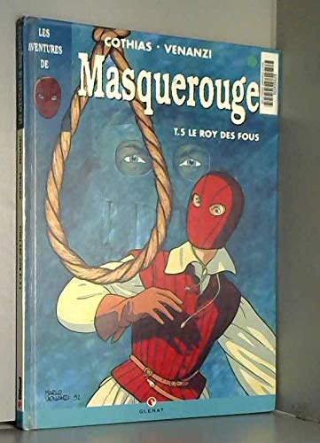 MASQUEROUGE T05 LE ROY DES FOUS