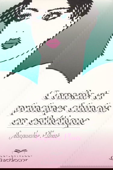 Conseils et principes chinois en esthétique