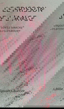 Le frisson de l'ange : enquête sur la marché de Sotteville-lès-Rouen