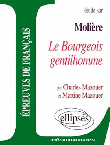 Etude sur Molière, Le bourgeois gentilhomme, comédie-ballet : épreuves de français