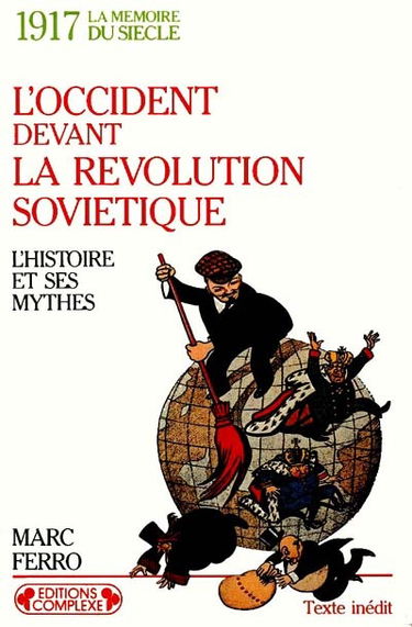 1917, l'Occident devant la révolution soviétique : l'histoire et ses mythes