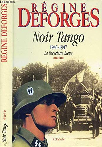 Couverture de Noir tango (La bicyclette bleue.) par Régine Deforges