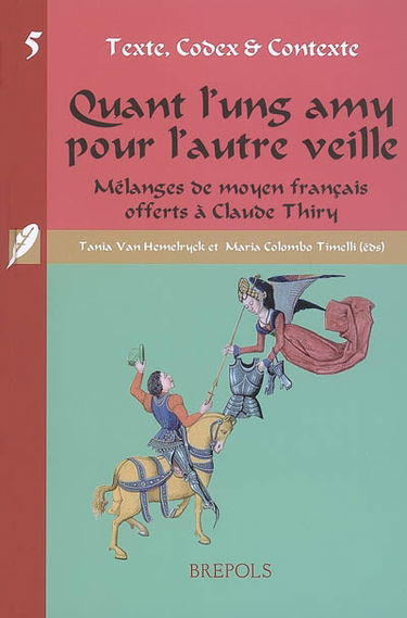 Quant l'ung amy pour l'autre veille : mélanges de moyen français offerts à Claude Thiry