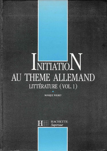 Initiation au thème allemand, littérature. Vol. 1