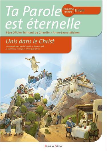 Ta parole est éternelle : unis dans le Christ : troisième année, enfant