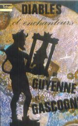 Diables et enchanteurs de Guyenne et Gascogne