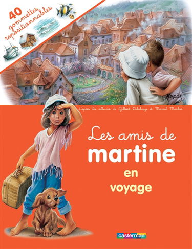 Les amis de Martine en voyage : d'après les albums de Gilbert Delahaye et Marcel Marlier