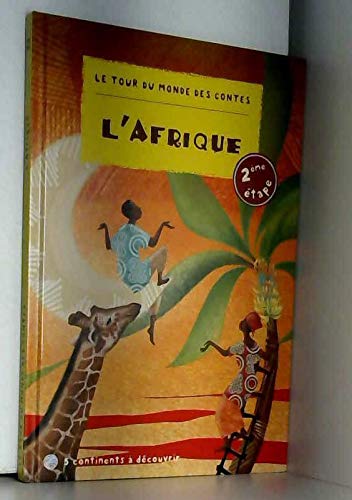 Contes d'Afrique: le tour du monde des contes