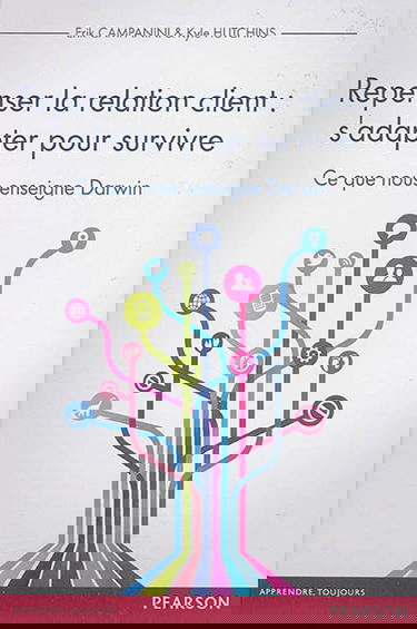 Repenser la relation client : s'adapter pour survivre : ce que nous enseigne Darwin