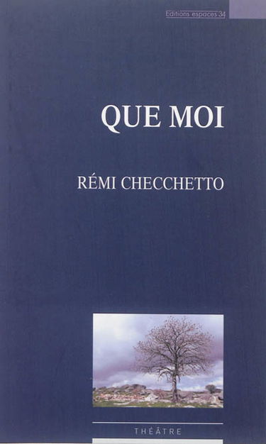 Que moi : théâtre