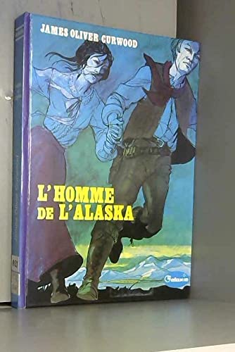 Couverture de L'Homme de l'Alaska (La Galaxie) par James Oliver Curwood