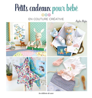 Petits cadeaux pour bébé : en couture créative