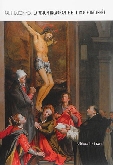 Couverture de La vision incarnante et l'image incarnée : Santi di Tito et Caravage
