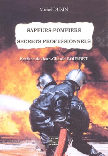 Sapeurs-pompiers: Secrets professionnels
