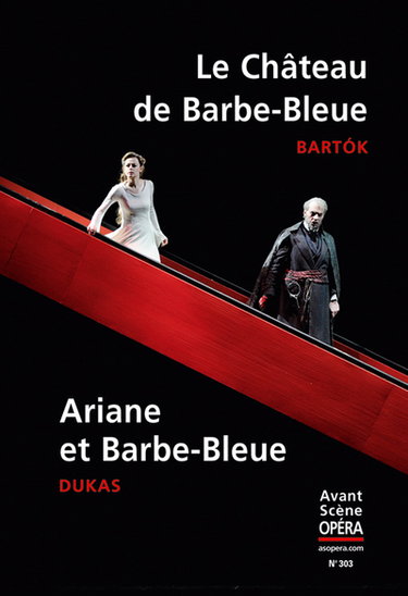 Couverture de Avant-scène opéra (L'), n° 303. Ariane et Barbe-Bleue ou La délivrance inutile : conte en trois actes