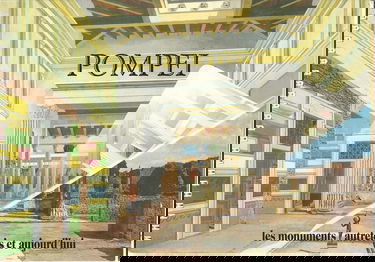 Pompei. Les monuments autrefois et aujourd'hui