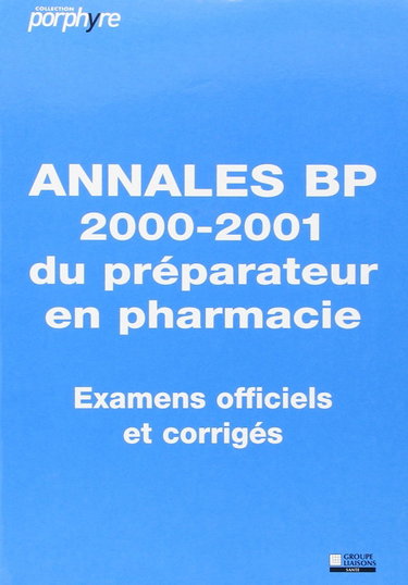 Couverture de Annales BP 2000-2001 du préparateur en pharmacie examens officiels et corrigés par Collectif
