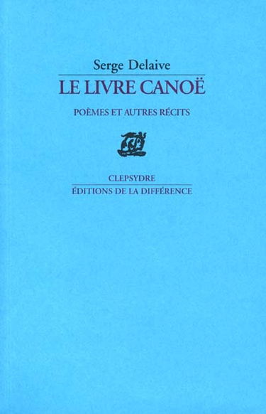 Le livre canoë : poèmes et autres récits