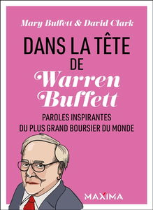 Dans la tête de Warren Buffett : paroles inspirantes du plus grand boursier du monde