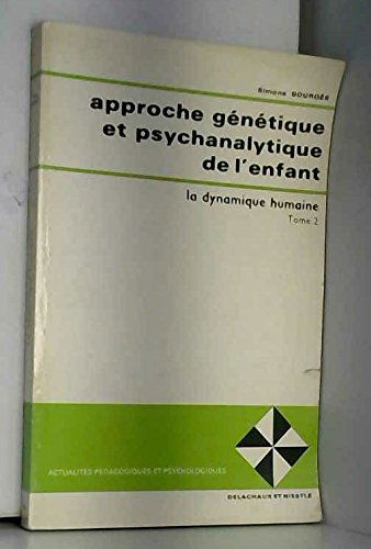 Approche génétique et psychanalytique de l'enfant: Essai de synthèse autour du bilan psychologique