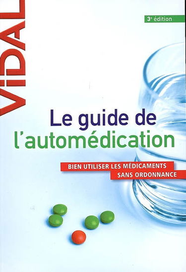 Le guide de l'automédication : bien utiliser les médicaments sans ordonnance