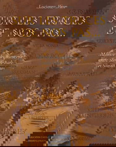 Sur les traces de nos pas: Mémoire du quartier né entre Saint-André et Saint-Louis