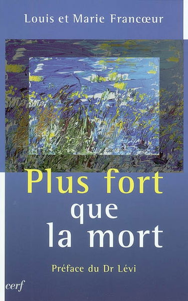 Plus fort que la mort : récit-témoignage