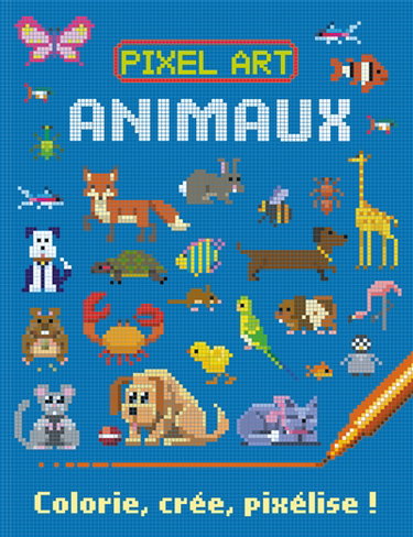 Couverture de Pixel art : animaux : colorie, crée, pixélise !