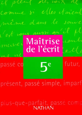Maîtrise de l'écrit, 5e : livre de l'élève