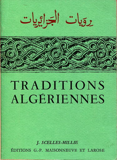 Traditions algériennes : Contes merveilleux. Contes de la Cour. Croquis sociaux. Contes religieux