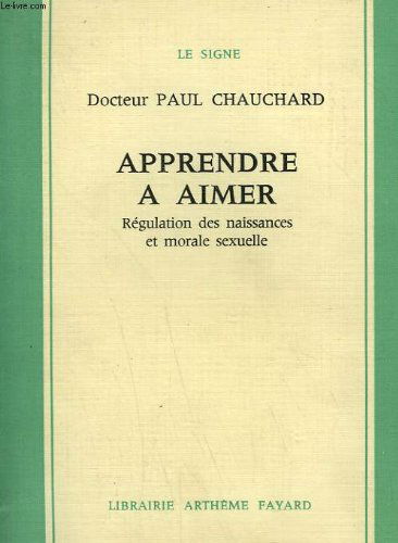 Apprendre a aimer. regulation des naissances et morale sexuelle.