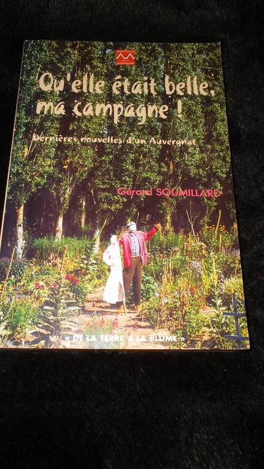 Qu'elle était belle ma campagne! - Dernières nouvelles d'un auvergnat