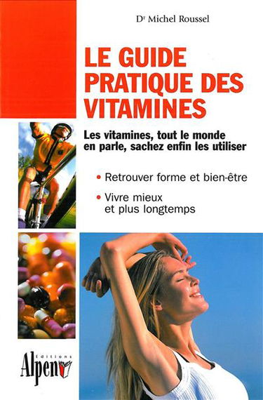 Vitaminez votre vie : guide pratique des vitamines