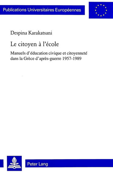 Le citoyen à l'école : manuels d'éducation civique et citoyenneté dans la Grèce d'après-guerre, 1957-1989