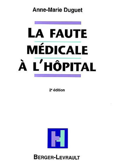La faute médicale à l'hôpital : analyse commentée de la jurisprudence par un médecin