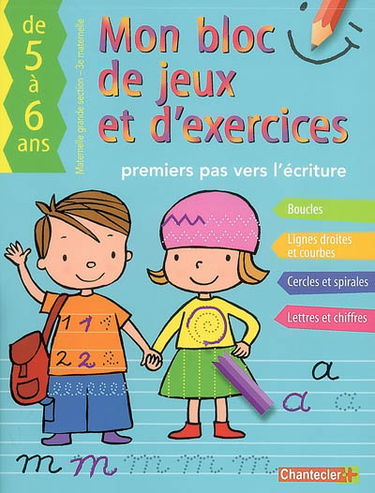Mon bloc de jeux et d'exercices : premiers pas vers l'écriture maternelle grande section, de 5 à 6 ans