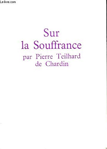 Couverture de Sur la souffrance par Pierre Teilhard de Chardin