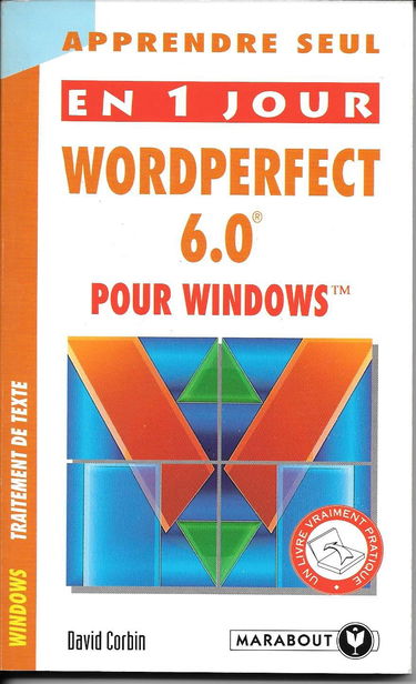 Apprendre seul en un jour Wordperfect 6.0 pour Windows