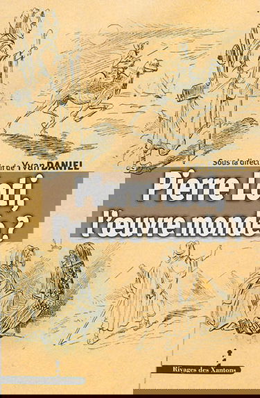 Pierre Loti, l'oeuvre monde ?