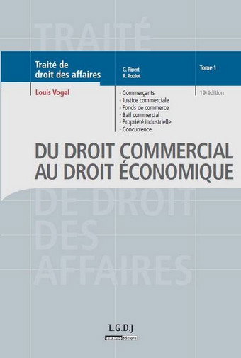 Couverture de Traité de droit des affaires. Vol. 1-1. Du droit commercial au droit économique : Commerçants, justice commerciale, fonds de commerce, bail commercial, propriété industrielle, concurrence déloyale, transparence tarifaire, pratiques restrictives, ententes,