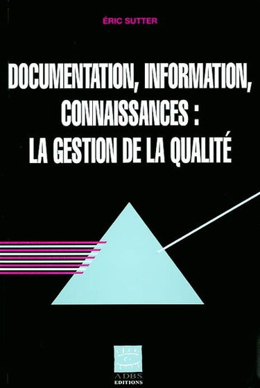 Documentation, information, connaissances : la gestion de la qualité